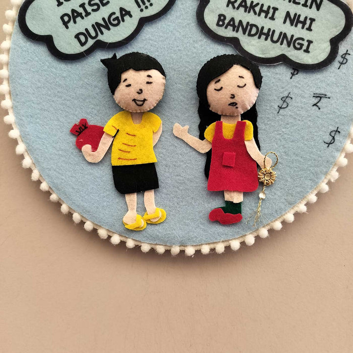 Handmade Funny 'Iss Baar Paise Nhi Dunga' Design Felt Decorative Plaque For Siblings