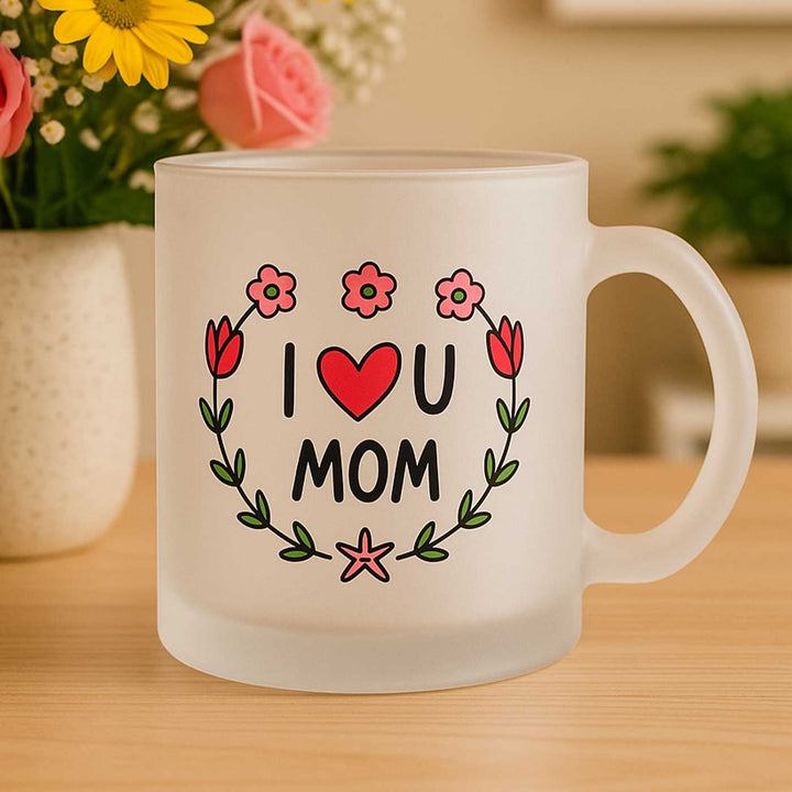 Printed I Love You Mom Theme Glass Mug