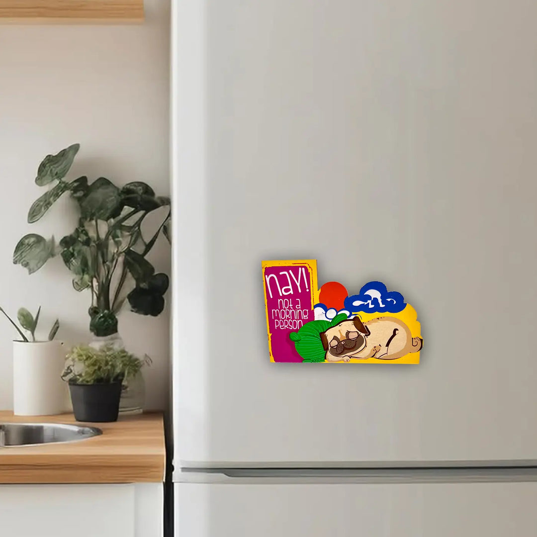 Printed Dog Theme "Nay! Not A Morning Person" MDF Wood Fridge Magnet