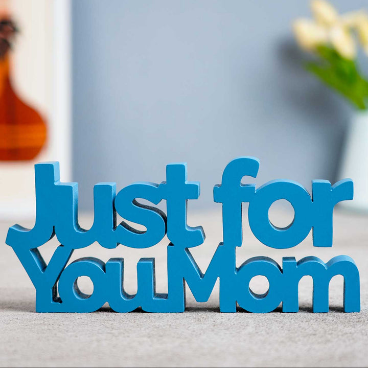 Hand-Painted Just For You Mom MDF Wood Decorative Plaque For Mothers