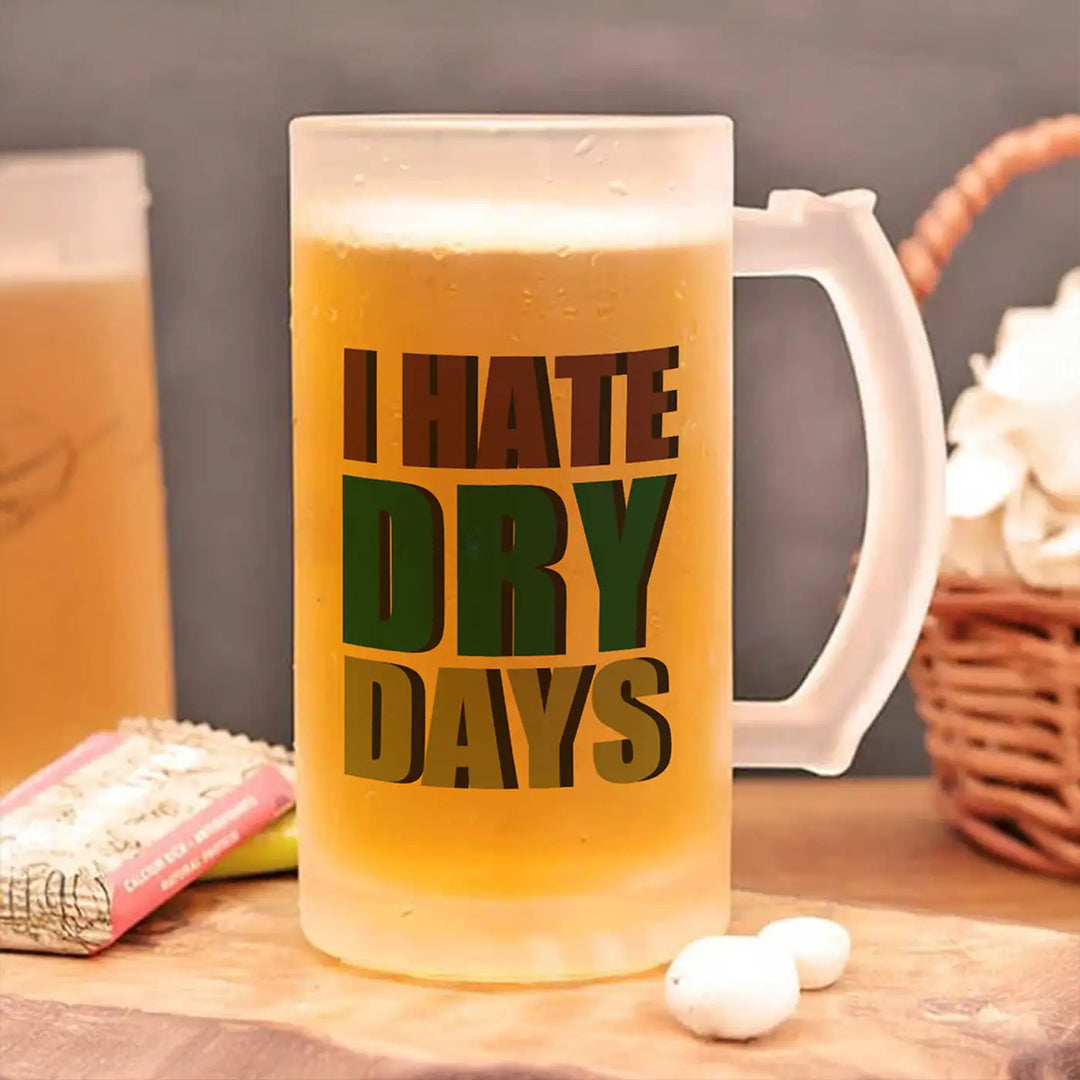 Printed "I Hate Dry Days" Glass Beer Mug | 16oz | 470ml