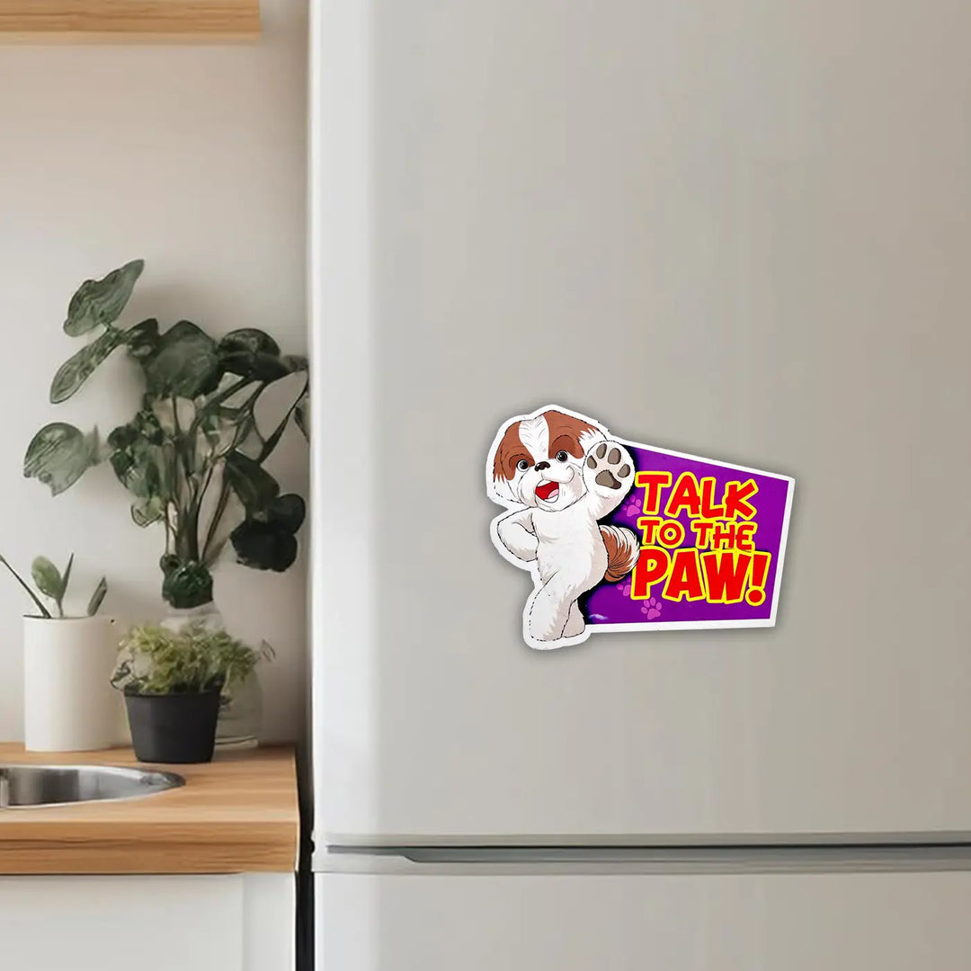 Printed Shih Tzu Theme "Talk To The Paw" MDF Wood Fridge Magnet