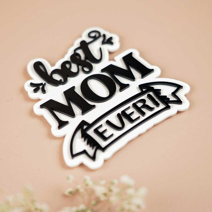 Laser Cut "Best Mom Ever" Acrylic Fridge Magnet For Mothers