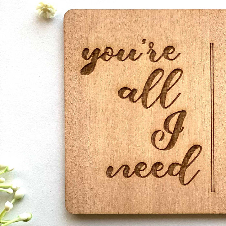 Engraved “You’re All I Need” Wooden Greeting Card