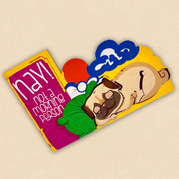 Printed Dog Theme "Nay! Not A Morning Person" MDF Wood Fridge Magnet