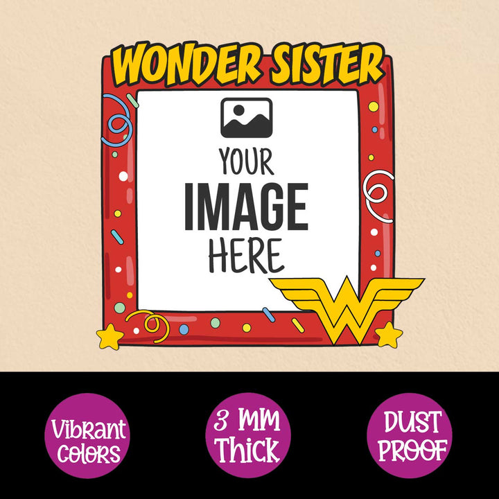 Photo Personalized "Wonder Sister" Theme Wooden Fridge Magnet For Siblings