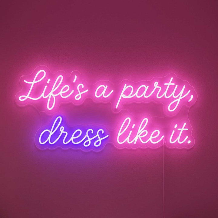 Personalized Handmade "Life's A Party Dress Like It" Neon Light Sign Board For Closet Decor