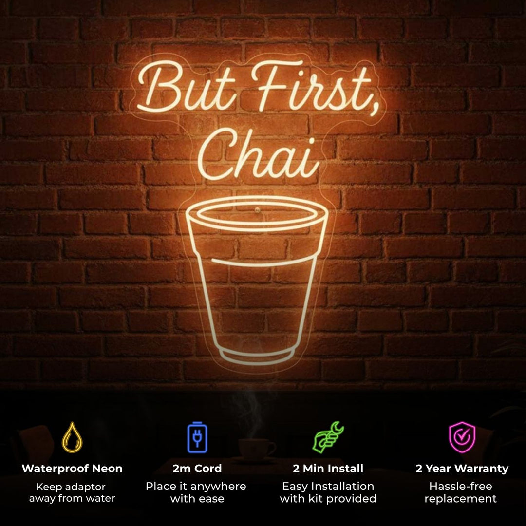 Handmade "But, First Chai" Neon Light Sign Board for Cafe and Tea Corner Decor