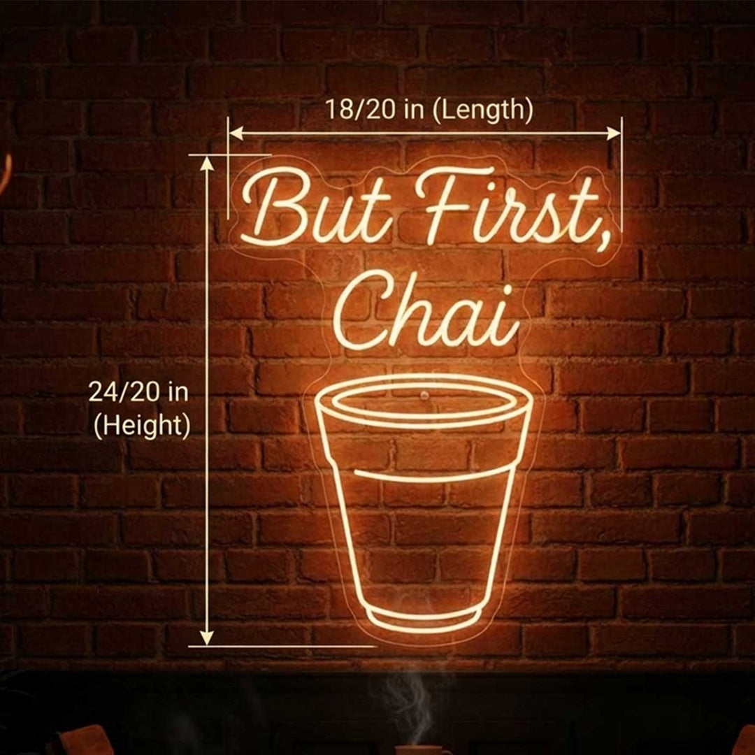 Handmade "But, First Chai" Neon Light Sign Board for Cafe and Tea Corner Decor