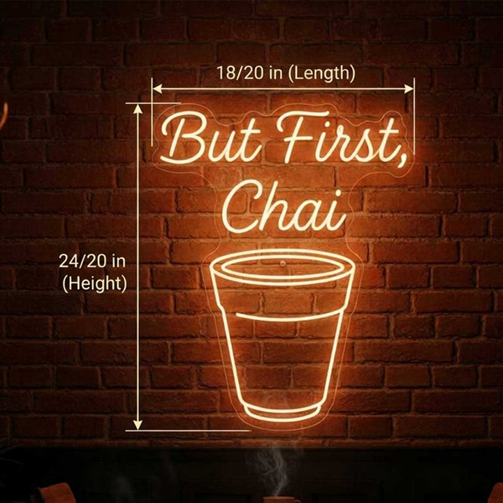 Handmade "But, First Chai" Neon Light Sign Board for Cafe and Tea Corner Decor