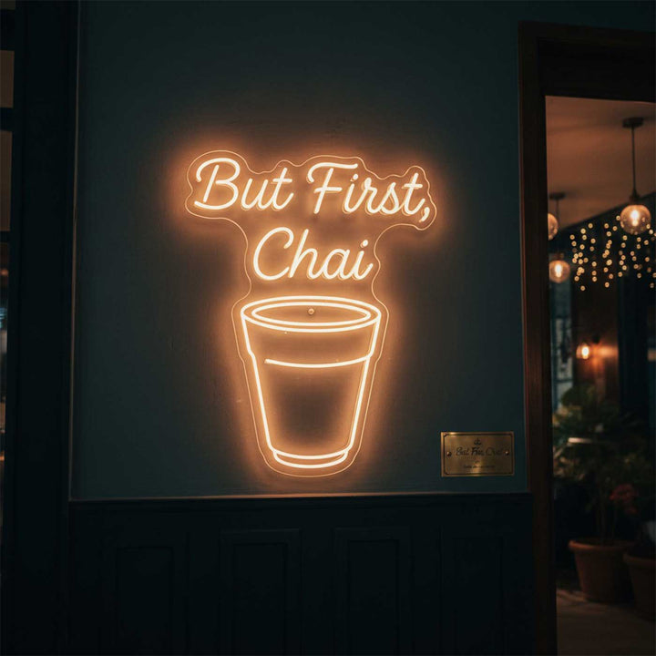 Handmade "But, First Chai" Neon Light Sign Board for Cafe and Tea Corner Decor