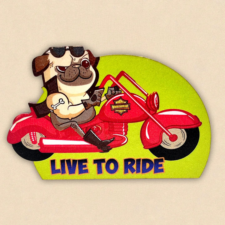 Printed Dog Theme "Live To Ride" MDF Wood Fridge Magnet