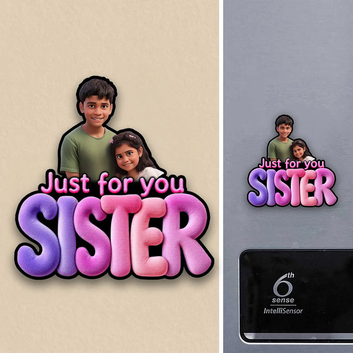 Photo Personalized "Just For You Sister" Acrylic Fridge Magnet