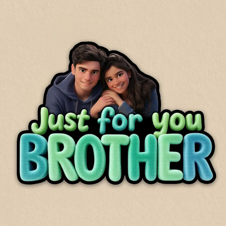 Photo Personalized "Just For You Brother" Acrylic Fridge Magnet