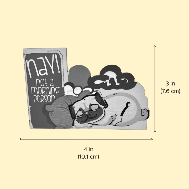 Printed Dog Theme "Nay! Not A Morning Person" MDF Wood Fridge Magnet
