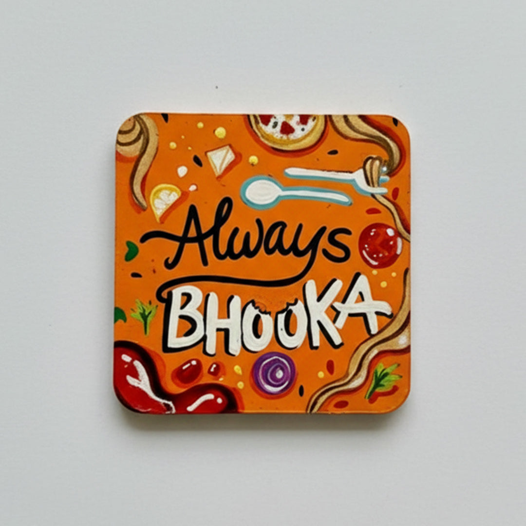 Hand-Painted Food Theme "Always Bhooka" MDF Wood Fridge Magnet