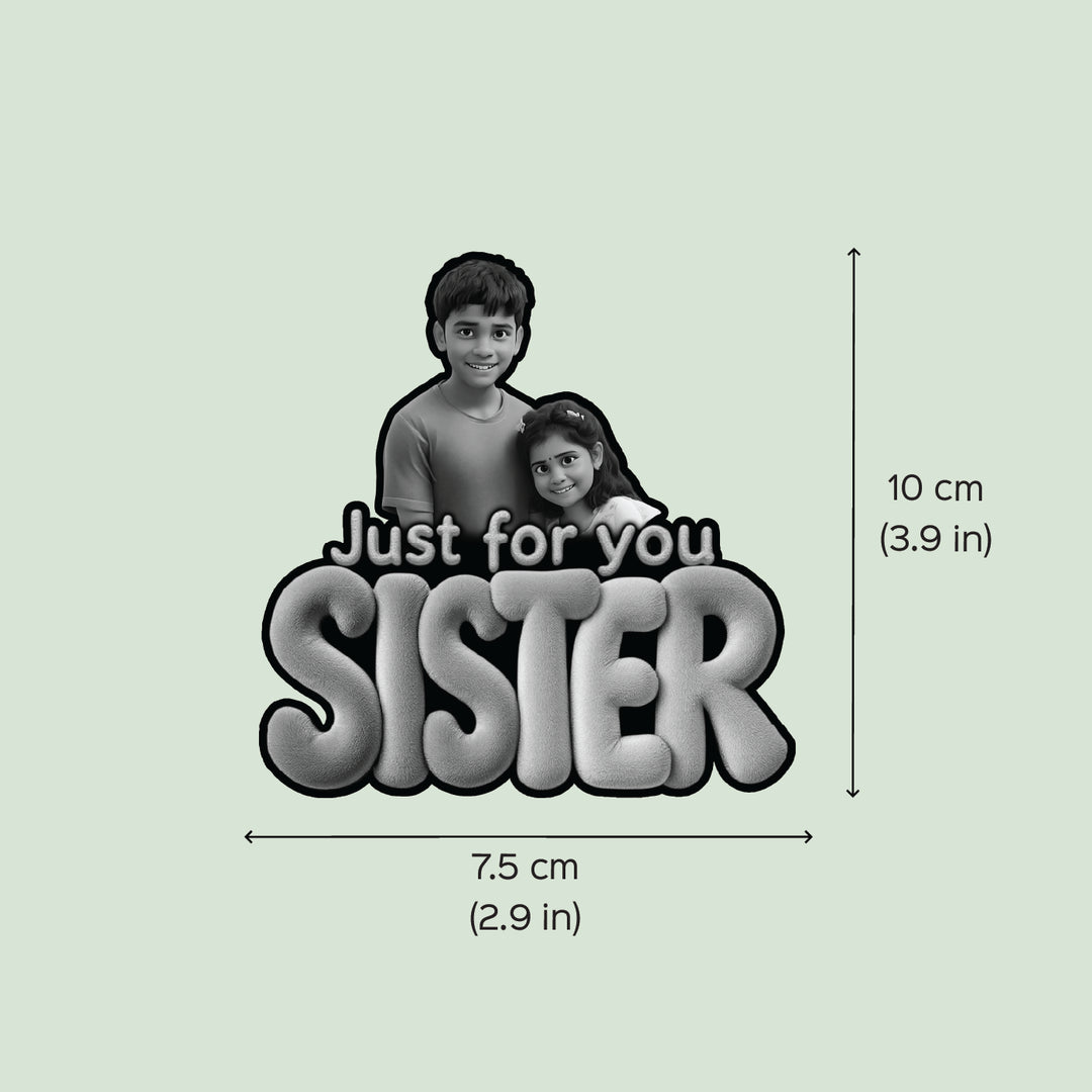 Photo Personalized "Just For You Sister" Acrylic Fridge Magnet