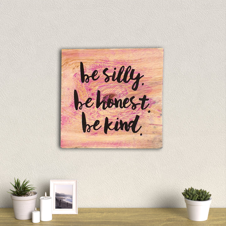 "Be Silly, Be Honest, Be Kind" Hand-painted Wooden Wall Hanging