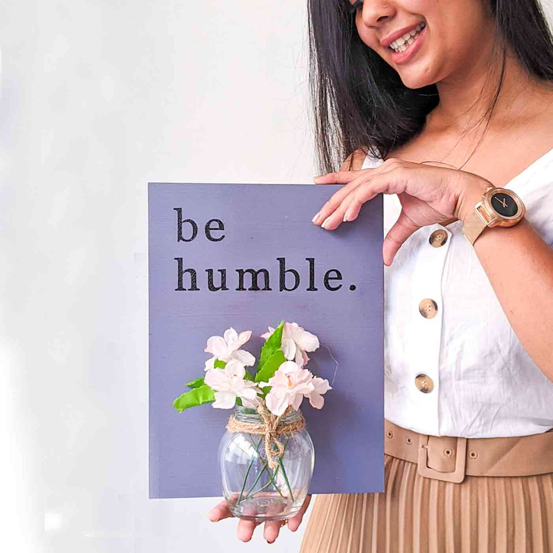 Handcrafted Inspirational Wall Art - Be Humble