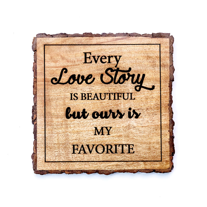 "Every Love Story" Bark Edge Plaque for Couples