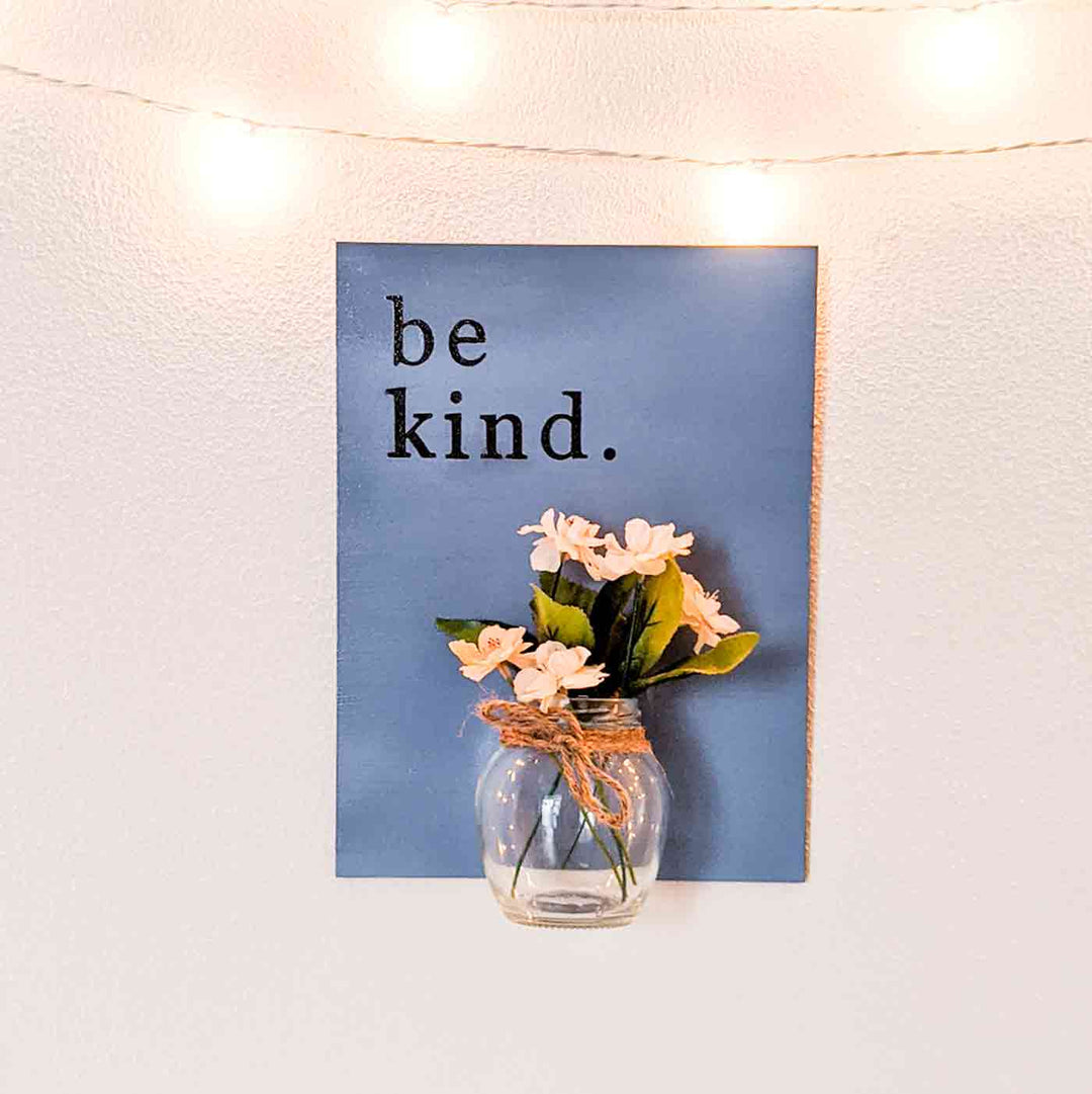 Handcrafted Inspirational Wall Art - Be Kind