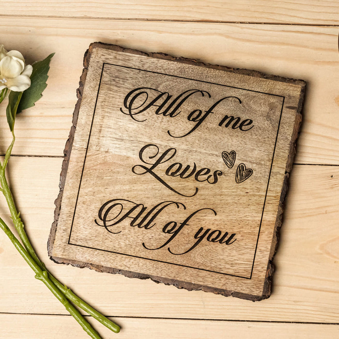 "All Of Me Loves All Of You" Wooden Plaque - Personalized Wedding Gift