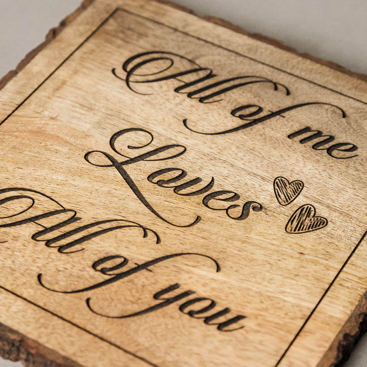 "All Of Me Loves All Of You" Wooden Plaque - Personalized Wedding Gift