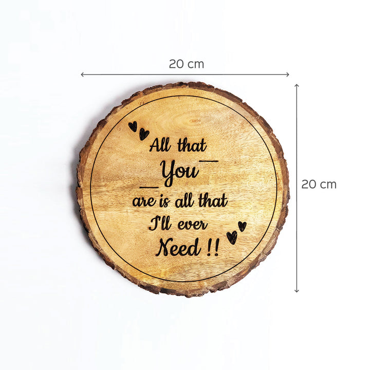 "All That You Are Is All That I'll Ever Need" Wooden Plaque - Personalized Wedding Gift