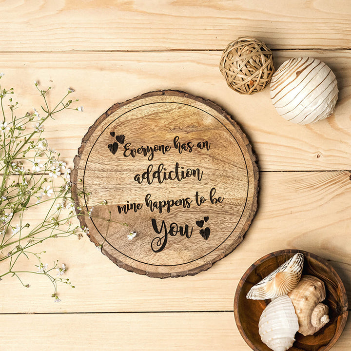 "Everyone Has Addiction Mine Happens To Be You" Wooden Plaque - Personalized Wedding Gift