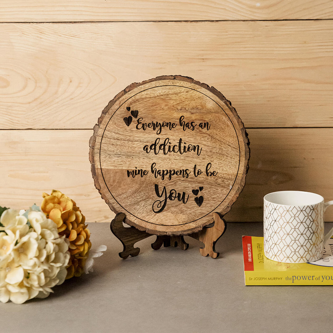 "Everyone Has Addiction Mine Happens To Be You" Wooden Plaque - Personalized Wedding Gift