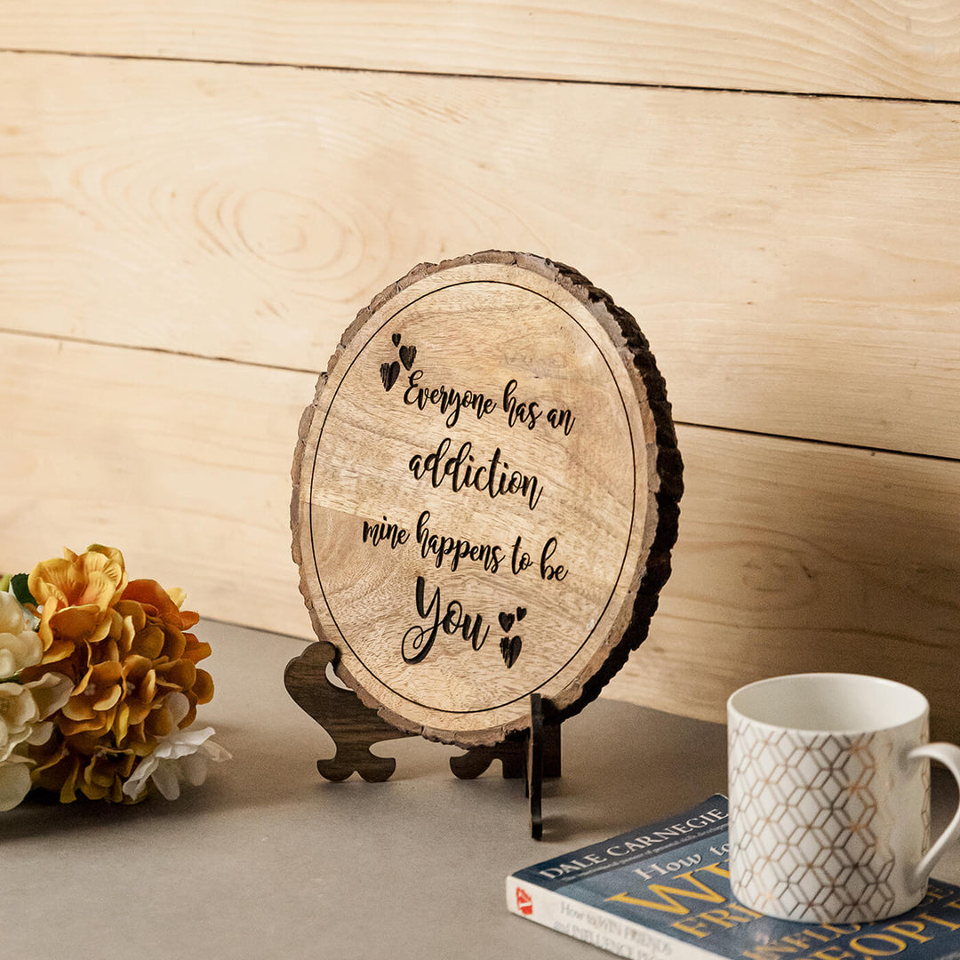 "Everyone Has Addiction Mine Happens To Be You" Wooden Plaque - Personalized Wedding Gift