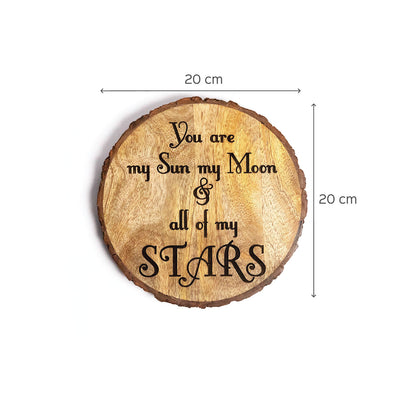 "You Are My Sun My Moon All Of My Stars" Wooden Plaque
