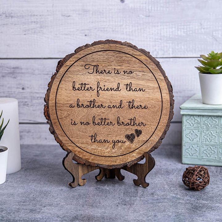 "There Is No Better Friend Than A Brother" Wooden Plaque