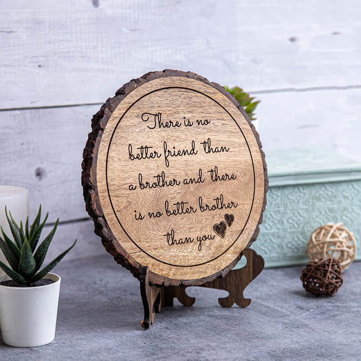 "There Is No Better Friend Than A Brother" Wooden Plaque