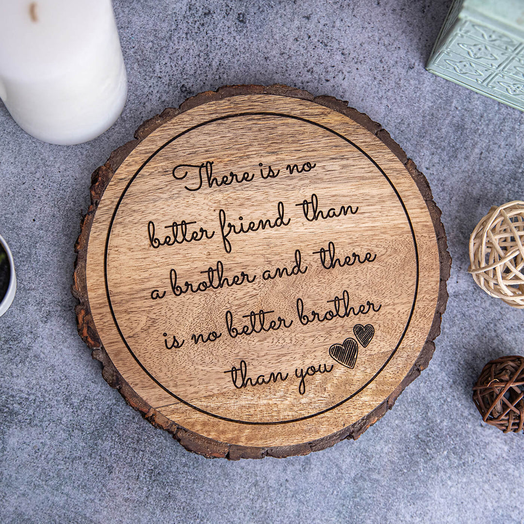 "There Is No Better Friend Than A Brother" Wooden Plaque