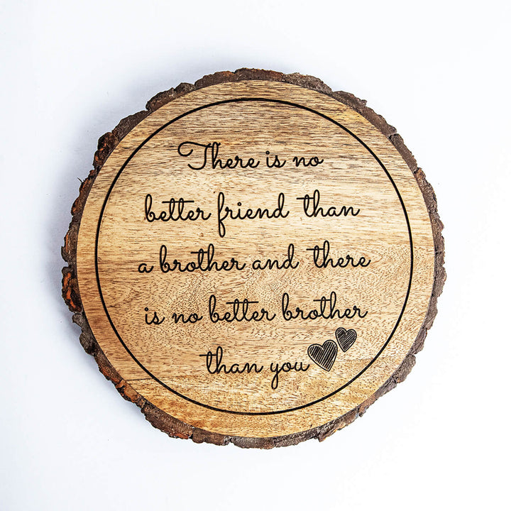 "There Is No Better Friend Than A Brother" Wooden Plaque