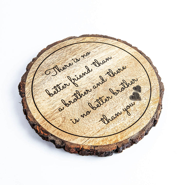 "There Is No Better Friend Than A Brother" Wooden Plaque