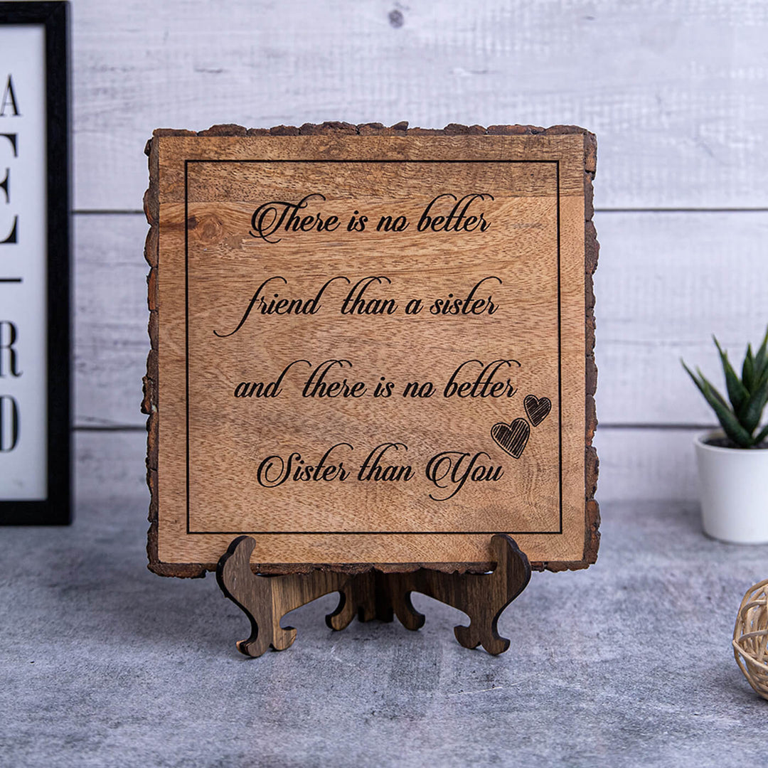 "There Is No Better Friend Than A Sister" Wooden Plaque