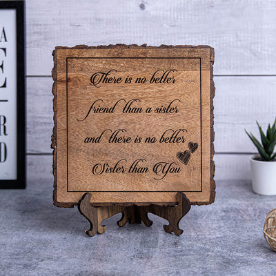 "There Is No Better Friend Than A Sister" Wooden Plaque