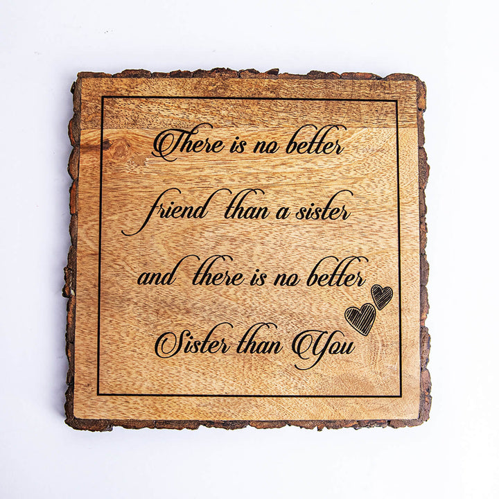 "There Is No Better Friend Than A Sister" Wooden Plaque