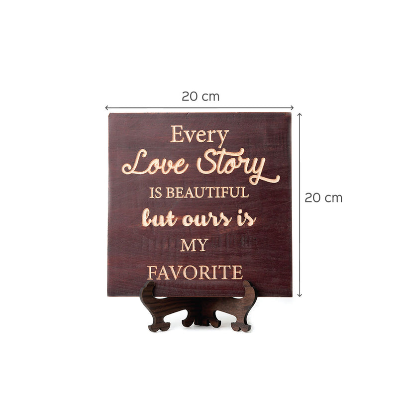 "Every Love Story Is Beautiful"- Thoughtful Quote Plaque - Personalized Wedding Gift